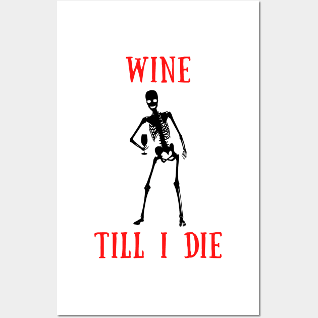 Wine til i die Wall Art by IOANNISSKEVAS